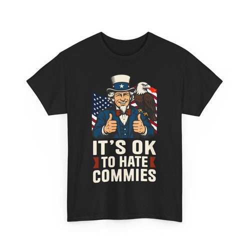 'It's OK to Hate Commies' -Patriotic shirt- Ideal for Freedom Lovers & Political Debates